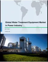 Global Water Treatment Equipment Market in Power Industry 2017-2021